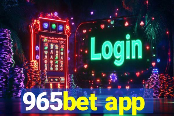 965bet app